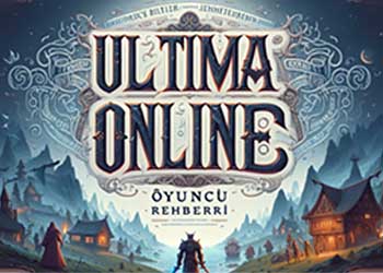 Ultima Online Oyuncu Rehberi